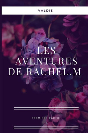 Les aventures de Rachel.M: Première partie