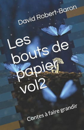 Les bouts de papier vol2: Contes à faire grandir