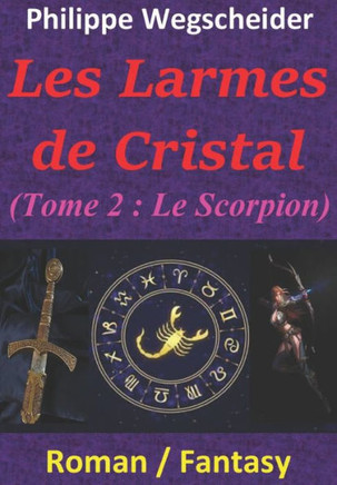 Les Larmes de Cristal: Tome 2: le Scorpion