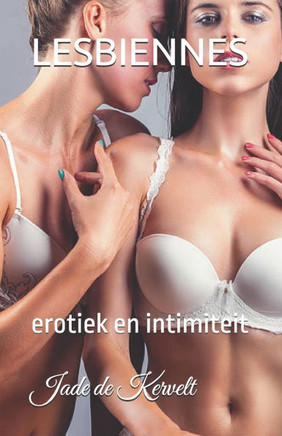 Lesbiennes: erotiek en intimiteit