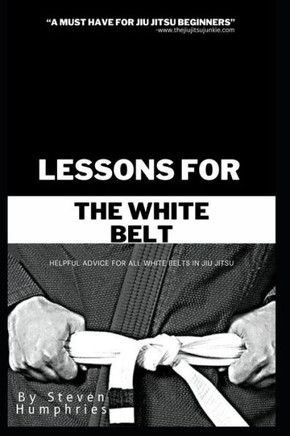Lessons for the White Belt: Jiu Jitsu Books