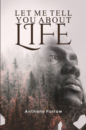 Let me tell you about life