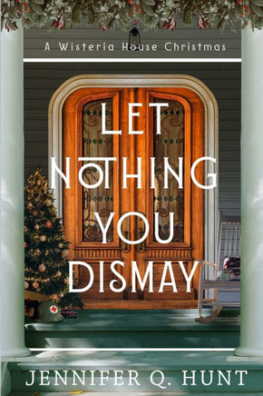 Let Nothing You Dismay