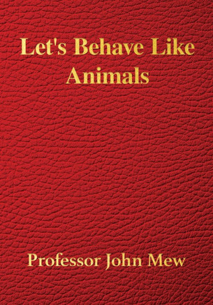 Let's Behave Like Animals