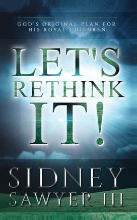 Let's Rethink It!: God's Original Plan For His Royal Children