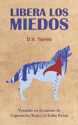 Libera Los Miedos: Versado en el cuento de Caperucita Roja y el Lobo Feroz