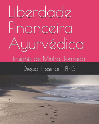 Liberdade Financeira Ayurvédica: Insights de Minha Jornada