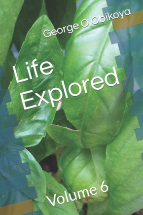 Life Explored: Volume 6