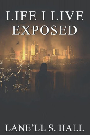 Life I Live: Exposed