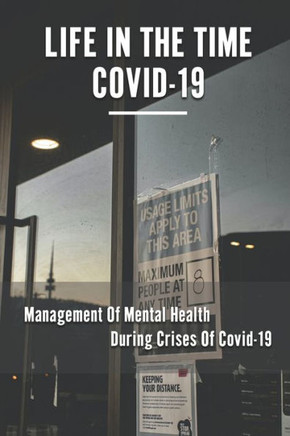 Life In The Time Covid-19: Management Of Mental Health During Crises Of Covid-19: Impact Of Covid-19 On Work Life Balance