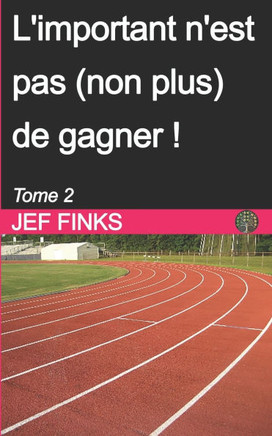 L'important n'est pas (non plus) de gagner ! - Tome 2