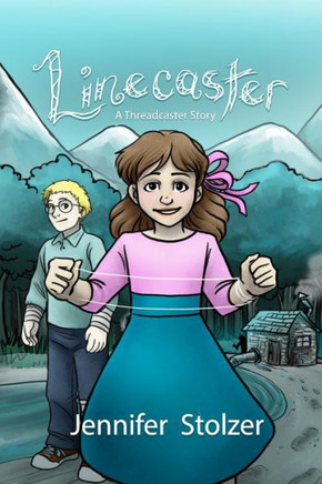 Linecaster: A Threadcaster Story for Middle Grade Readers