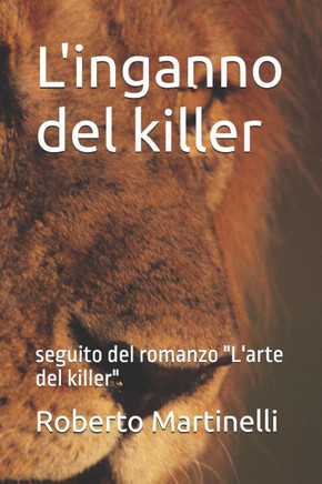 L'inganno del killer: seguito del romanzo ""L'arte del killer""