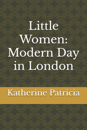 Little Women: Modern Day in London