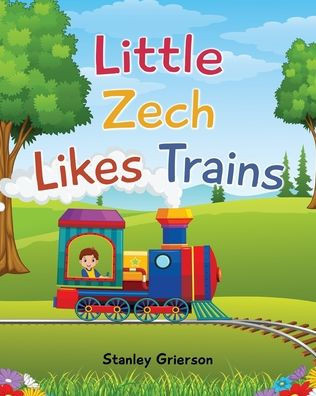 Little Zech Likes Trains