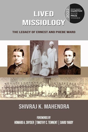 Lived Missiology: The Legacy of Ernest and Phebe Ward