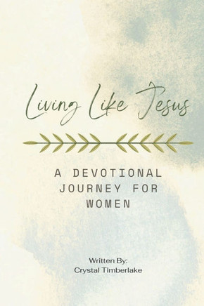Living Like Jesus: A Devotional Journey for Women