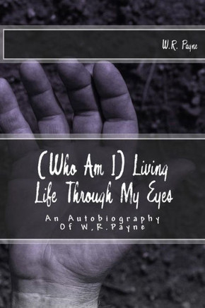 (Who Am I) Living Life Through My Eyes (Who Am I) Living Life Through My Eyes