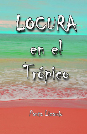 Locura en el Trópico.
