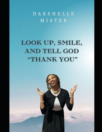 Look Up, Smile, And Tell God ""Thank You""