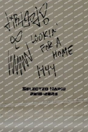 Lookin' For A Home: Selected Haiku 2018-2023