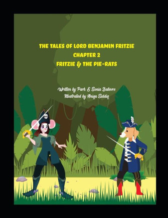 Lord Benjamin Fritzie and the Pie-Rats: Chapter Two --The Tales of Lord Benjamin Fritzie