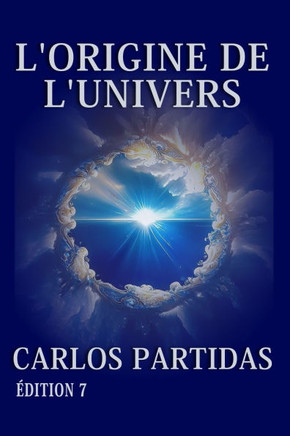 L'Origine de l'Univers: Le Monde Physique Et Le Monde Spirituel L'Origine de l'Univers: Le Monde Physique Et Le Monde Spirituel