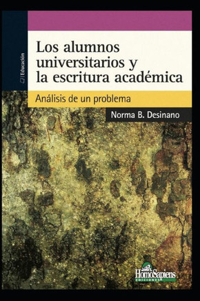 Los Alumnos Universitarios Y La Escritura Académica: análisis de un problema
