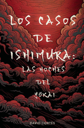 Los Casos de Ishimura: Las Noches del Yōkai: (The Ishimura Cases: Nights of the Yōkai SPANISH VERSION)
