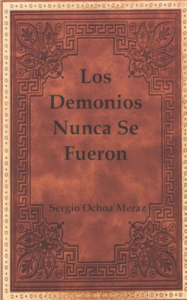 Los Demonios Nunca Se Fueron