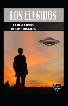 Los Elegidos.: La Revelación de Los Cristales