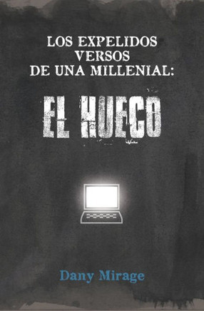 Los expelidos versos de una Millenial: El Hueco