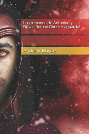 Los romanos de Antonino y Deva: ¡Roman Chester aguarda!