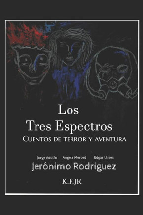Los Tres Espectros: Cuentos de Terror y Aventura