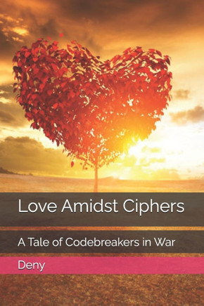 Love Amidst Ciphers: A Tale of Codebreakers in War