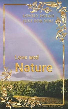 Love and Nature: Lovely poems just for You