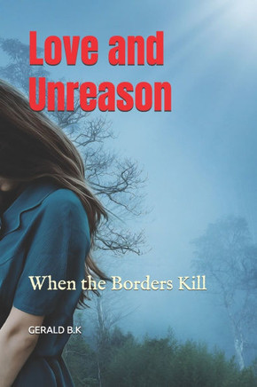 Love and Unreason: When the Borders Kill