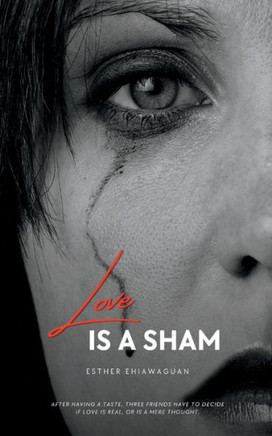 Love is a Sham: A Story of Hurt and Healing