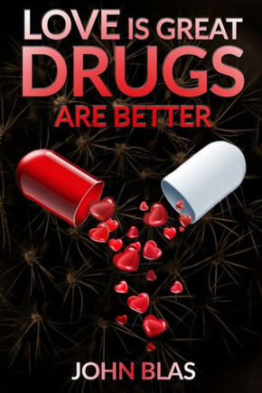 Love is Great: Drugs are Better