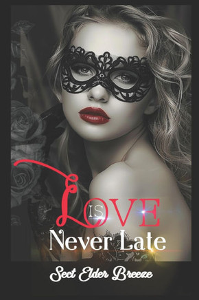 Love Is Never Late: (A Strong-Girl Romantic Novel Book 3)