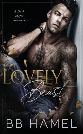 Lovely Beast: A Dark Mafia Enemies to Lovers Romance