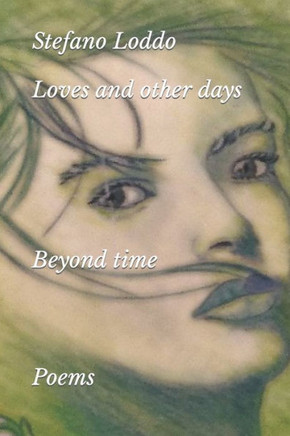 Loves and other days: Beyond time