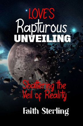 Love's Rapturous Unveiling: Shattering the Veils of Reality