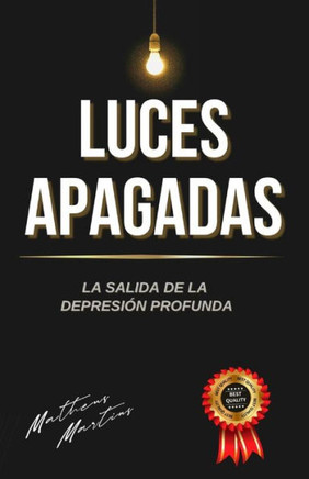Luces apagadas: La salida de la depresión profunda
