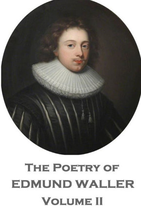 The Poetry Of Edmund Waller - Volume Ii
