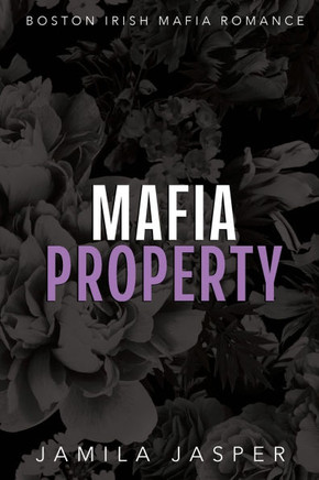 Mafia Property: BWWM Dark Mafia Romance