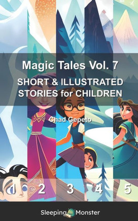 Magic Tales Vol. 7: SHORT & ILLUSTRATED STORIES for CHILDREN