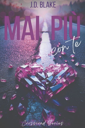 Mai più con te: (Crossroad Series vol.2)