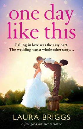 One Day Like This : A Feel Good Summer Romance