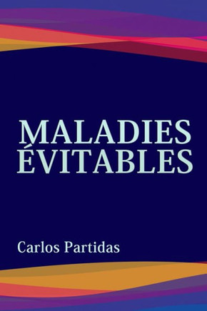 Maladies Évitables: L'Esprit Est La Véritable Forme de Vie